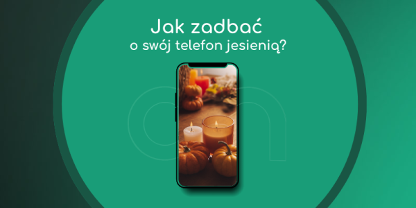 Jak dbać o swój smartfon jesienią? Praktyczne porady na nadchodzące miesiące.