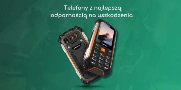 Telefony odnowione z najlepszą odpornością na uszkodzenia – Przegląd modeli